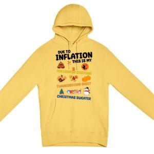 Due To Inflation This Is My Halloween Thanksgiving Christmas Premium Pullover Hoodie