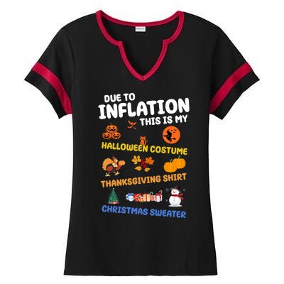 Due To Inflation This Is My Halloween Thanksgiving Christmas Ladies Halftime Notch Neck Tee