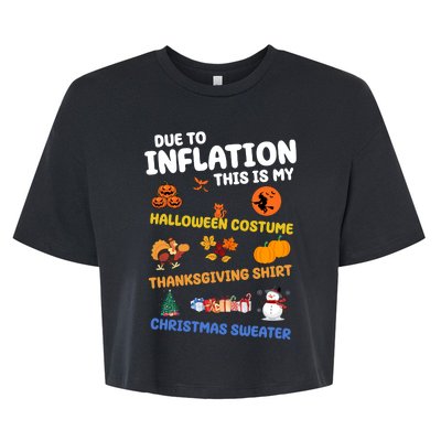 Due To Inflation This Is My Halloween Thanksgiving Christmas Bella+Canvas Jersey Crop Tee