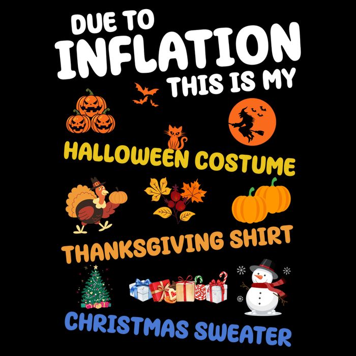 Due To Inflation This Is My Halloween Thanksgiving Christmas Long Sleeve Shirt