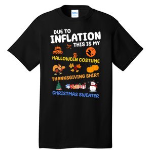 Due To Inflation This Is My Halloween Thanksgiving Christmas Tall T-Shirt