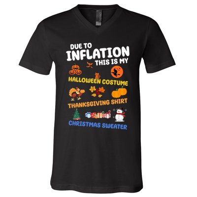 Due To Inflation This Is My Halloween Thanksgiving Christmas V-Neck T-Shirt