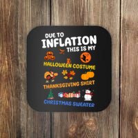 Due To Inflation This Is My Halloween Thanksgiving Christmas Coaster