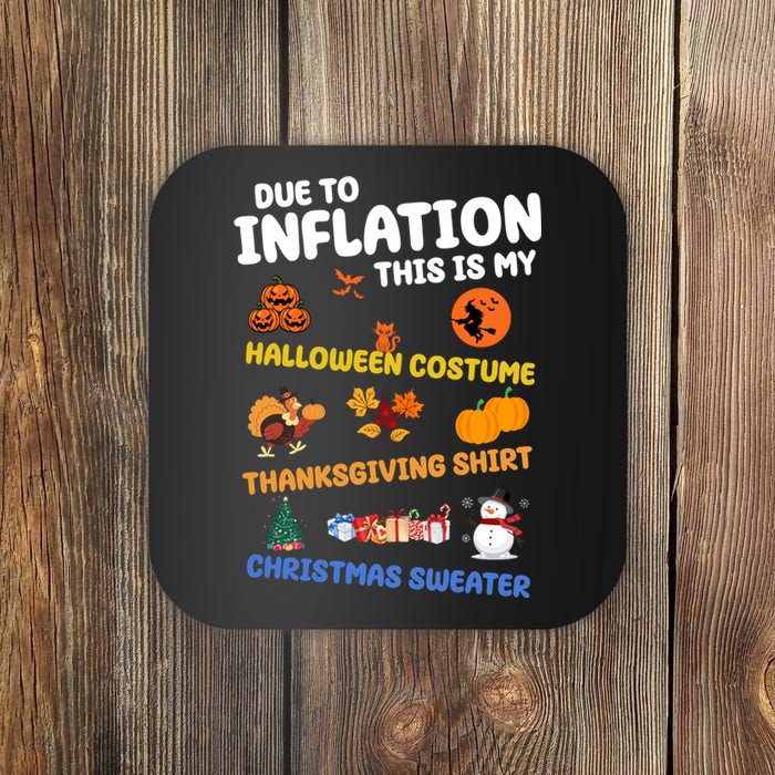 Due To Inflation This Is My Halloween Thanksgiving Christmas Coaster