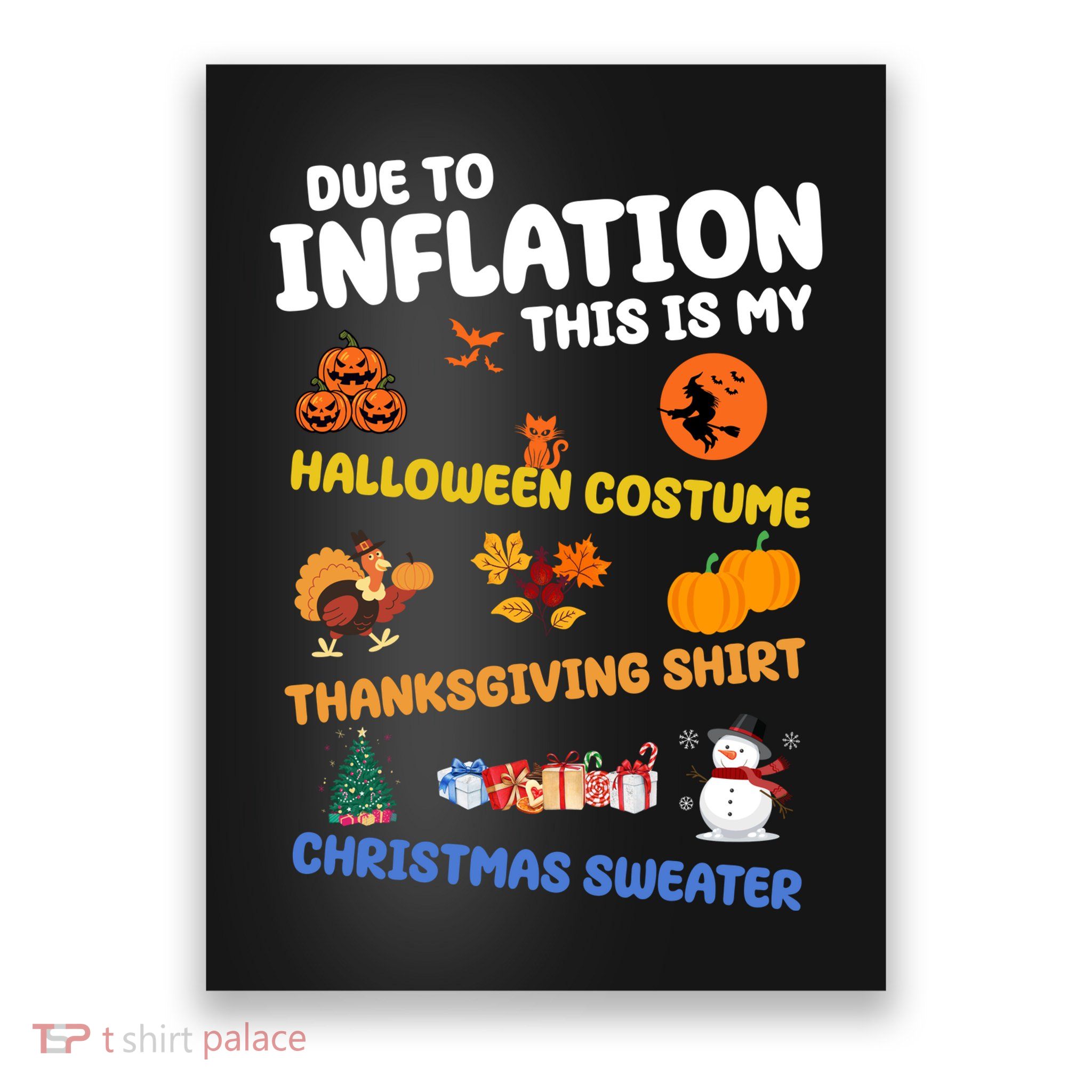 Due To Inflation This Is My Halloween Thanksgiving Christmas Poster