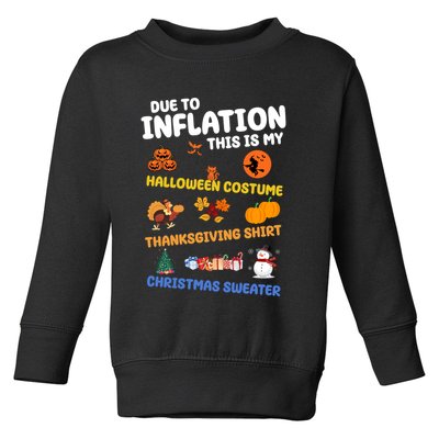 Due To Inflation This Is My Halloween Thanksgiving Christmas Toddler Sweatshirt