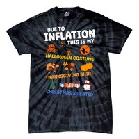 Due To Inflation This Is My Halloween Thanksgiving Christmas Tie-Dye T-Shirt