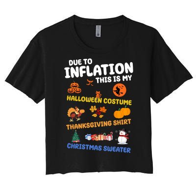 Due To Inflation This Is My Halloween Thanksgiving Christmas Women's Crop Top Tee