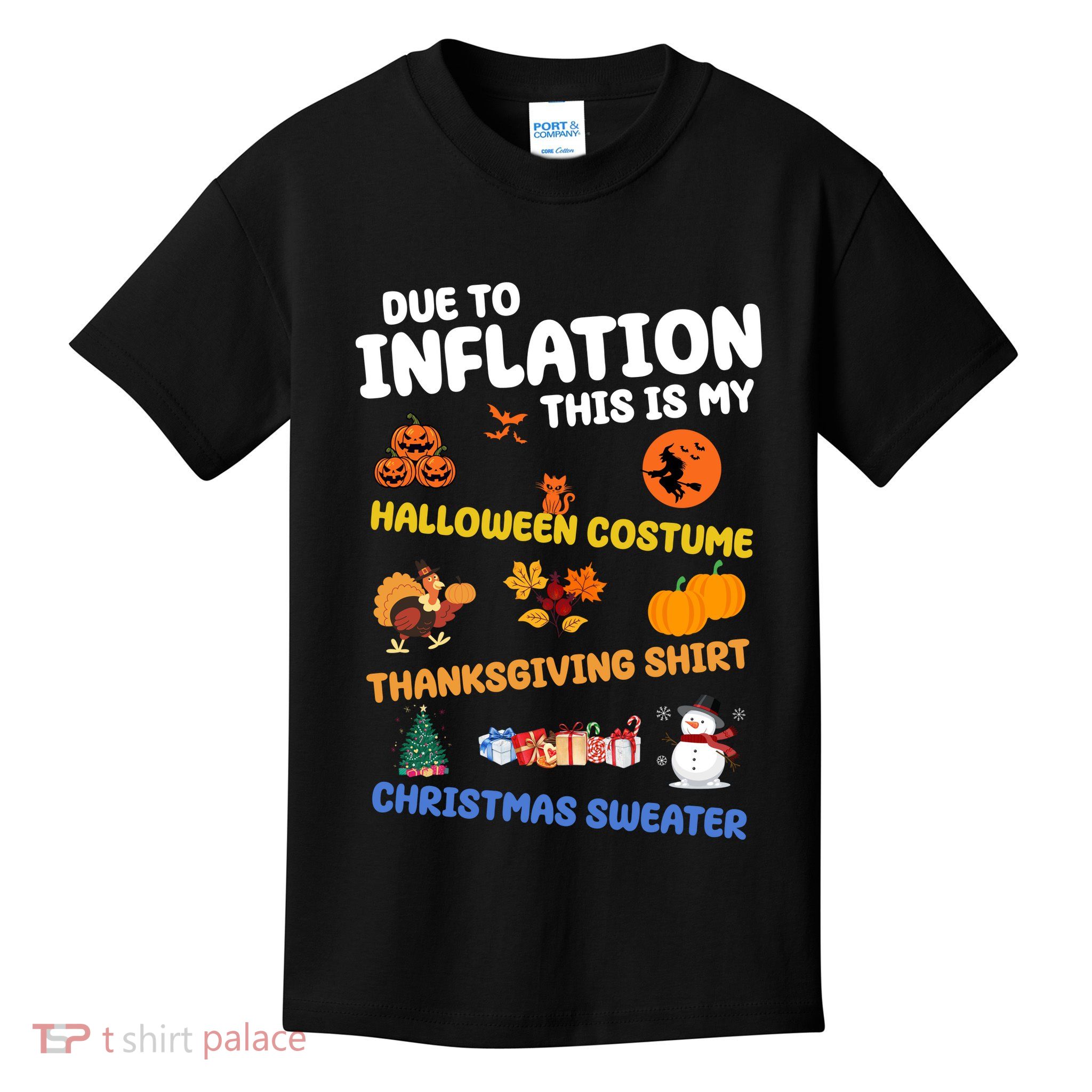 Due To Inflation This Is My Halloween Thanksgiving Christmas Kids T-Shirt