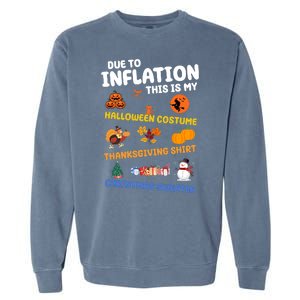 Due To Inflation This Is My Halloween Thanksgiving Christmas Garment-Dyed Sweatshirt