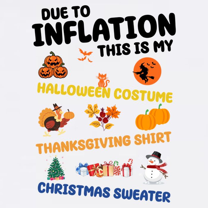 Due To Inflation This Is My Halloween Thanksgiving Christmas Garment-Dyed Sweatshirt