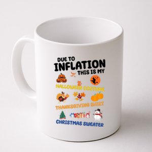 Due To Inflation This Is My Halloween Thanksgiving Christmas Coffee Mug