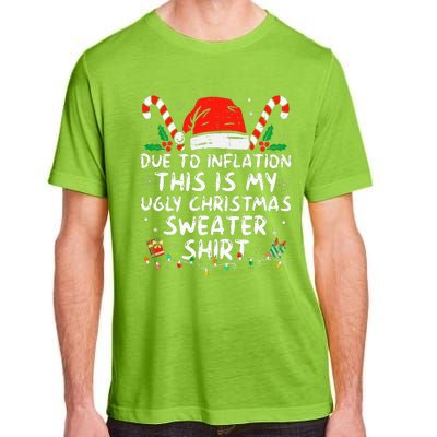 Due to Inflation This is My Ugly Sweater For Christmas  Adult ChromaSoft Performance T-Shirt