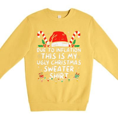 Due to Inflation This is My Ugly Sweater For Christmas  Premium Crewneck Sweatshirt