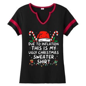 Due to Inflation This is My Ugly Sweater For Christmas  Ladies Halftime Notch Neck Tee