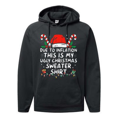 Due to Inflation This is My Ugly Sweater For Christmas  Performance Fleece Hoodie