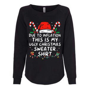 Due to Inflation This is My Ugly Sweater For Christmas  Womens California Wash Sweatshirt