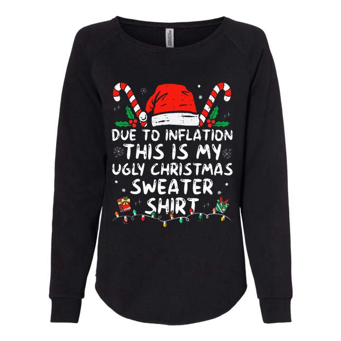 Due to Inflation This is My Ugly Sweater For Christmas  Womens California Wash Sweatshirt