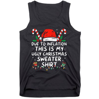 Due to Inflation This is My Ugly Sweater For Christmas  Tank Top