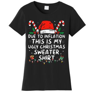 Due to Inflation This is My Ugly Sweater For Christmas  Women's T-Shirt