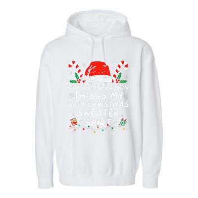 Due to Inflation This is My Ugly Sweater For Christmas  Garment-Dyed Fleece Hoodie