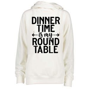 Dinner Time Is My Round Table Knight Gift Womens Funnel Neck Pullover Hood