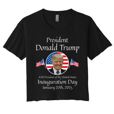 Donald Trump Inauguration Day 2025 47th Usa President Women's Crop Top Tee