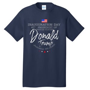 Donald Trump Inauguration Day 2025 Inaugural Tall T-Shirt