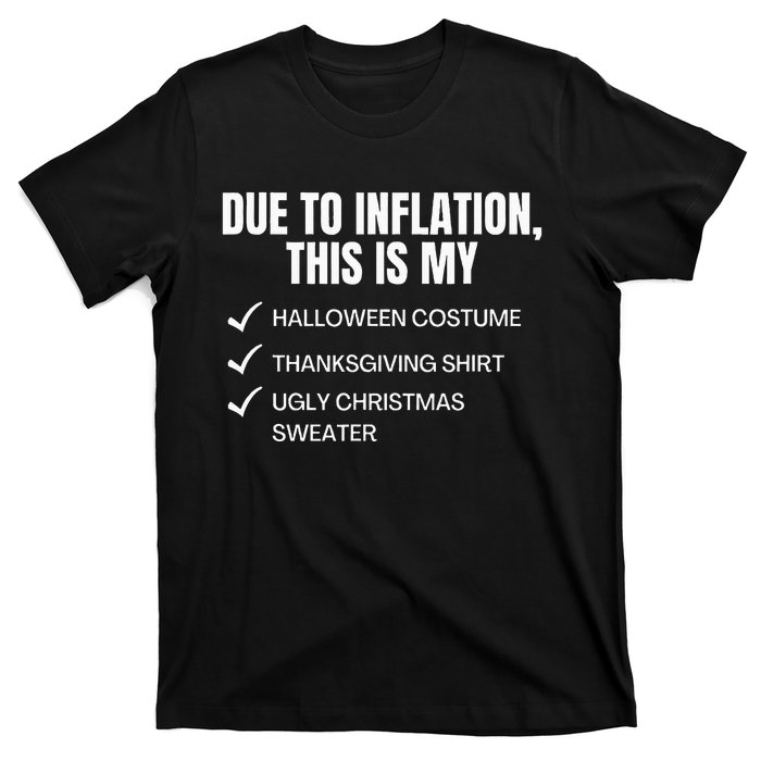 Due To Inflation This Is My Halloween Tday Christmas T-Shirt