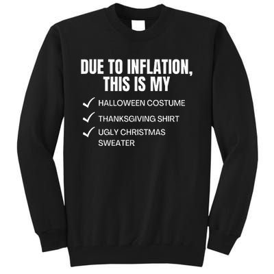 Due To Inflation This Is My Halloween Tday Christmas Tall Sweatshirt