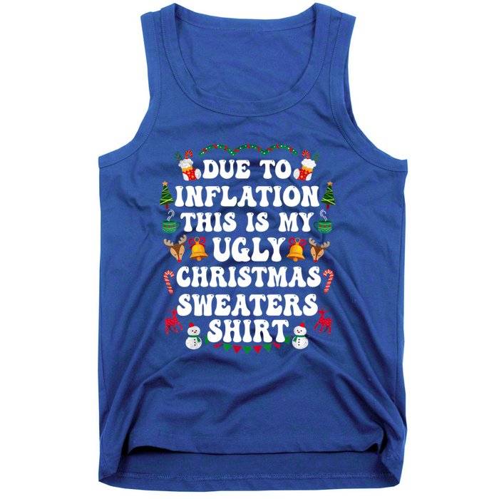 Due To Inflation This Is My Ugly Christmas Sweaters Gift Tank Top