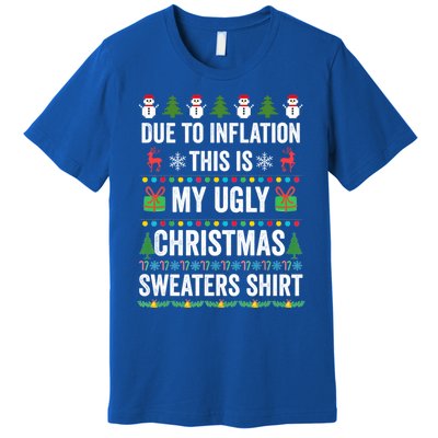 Due To Inflation This Is My Ugly Christmas Sweaters Gift Premium T-Shirt