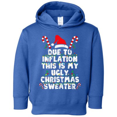 Due to Inflation This is My Ugly Sweater Funny Christmas Toddler Hoodie