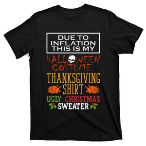 Due To Inflation This Is My Halloween Thanksgiving Xmas T-Shirt