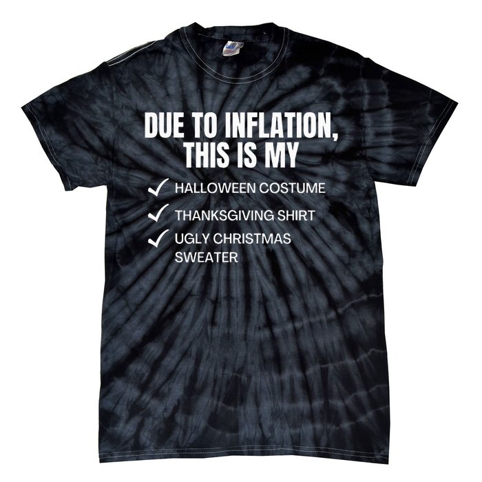 Due To Inflation This Is My Halloween TDay Christmas Tie-Dye T-Shirt