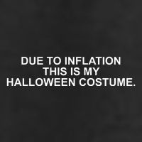 Due To Inflation This Is My Halloween Costume Garment-Dyed Heavyweight T-Shirt