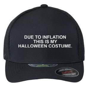 Due To Inflation This Is My Halloween Costume Flexfit Unipanel Trucker Cap