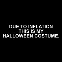Due To Inflation This Is My Halloween Costume 16 in Basic Backpack