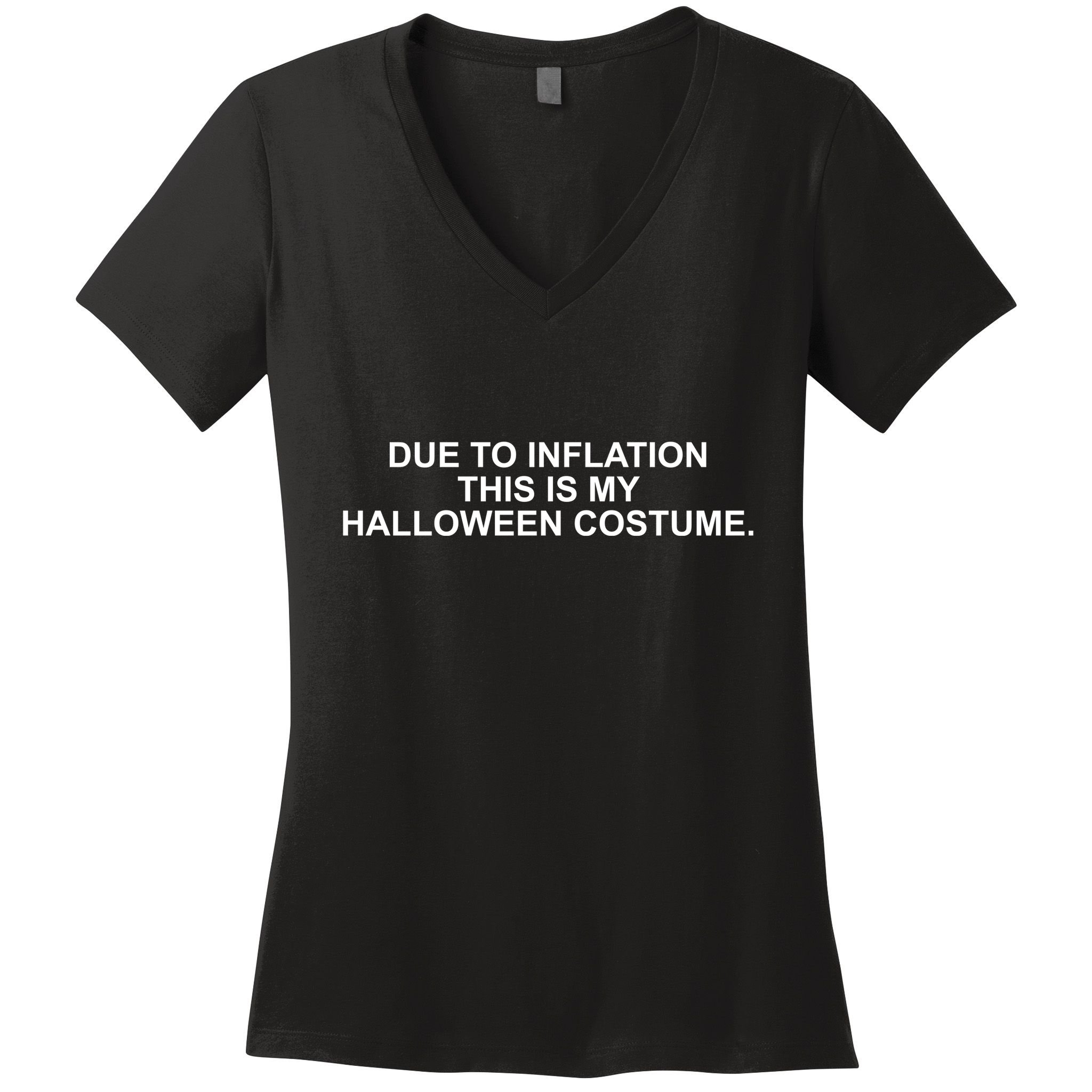 Due To Inflation This Is My Halloween Costume Women's V-Neck T-Shirt