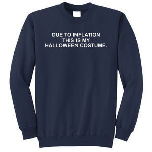 Due To Inflation This Is My Halloween Costume Sweatshirt