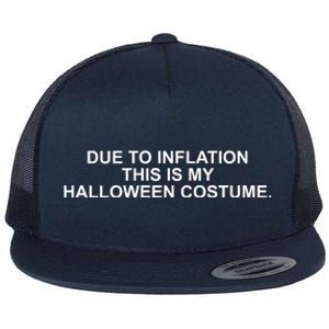 Due To Inflation This Is My Halloween Costume Flat Bill Trucker Hat