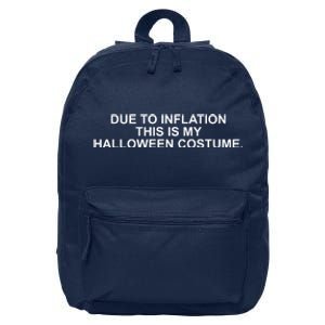 Due To Inflation This Is My Halloween Costume 16 in Basic Backpack