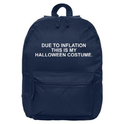 Due To Inflation This Is My Halloween Costume 16 in Basic Backpack