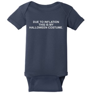 Due To Inflation This Is My Halloween Costume Baby Bodysuit