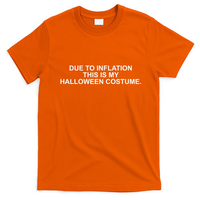Due To Inflation This Is My Halloween Costume T-Shirt