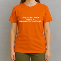 Due To Inflation This Is My Halloween Costume T-Shirt