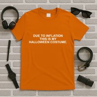Due To Inflation This Is My Halloween Costume T-Shirt