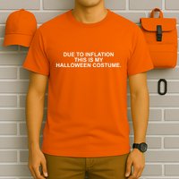 Due To Inflation This Is My Halloween Costume T-Shirt