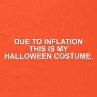 Due To Inflation This Is My Halloween Costume Premium T-Shirt