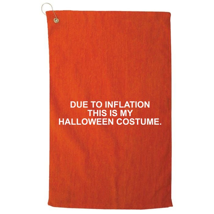 Due To Inflation This Is My Halloween Costume Golf Towel